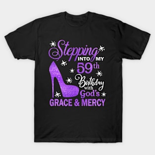 Stepping Into My 59th Birthday With God's Grace & Mercy Bday T-Shirt